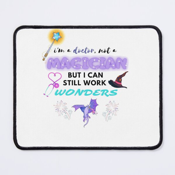Item preview, I'm a doctor, not a magician but i can still work wonders designed and sold by FluffynFurious.