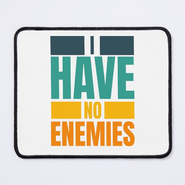 Item preview, I have no enemies designed and sold by BYNDART.