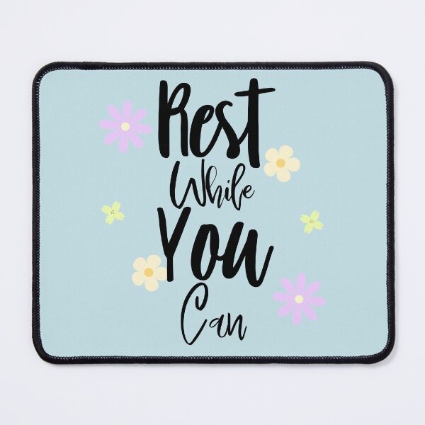 Item preview, Rest While You Can Quote designed and sold by Hyraxisz.