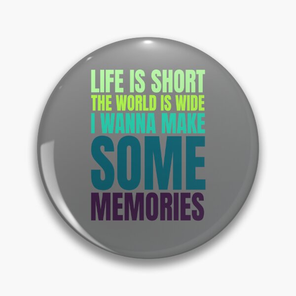 Item preview, life is short the world is wide i wanna make some memories designed and sold by BYNDART.