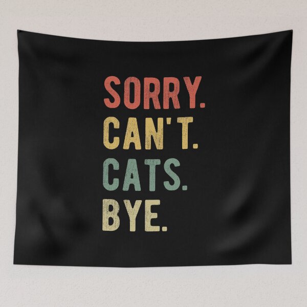 Item preview, Sorry Can't Cats Bye II designed and sold by Lemon Pepper.