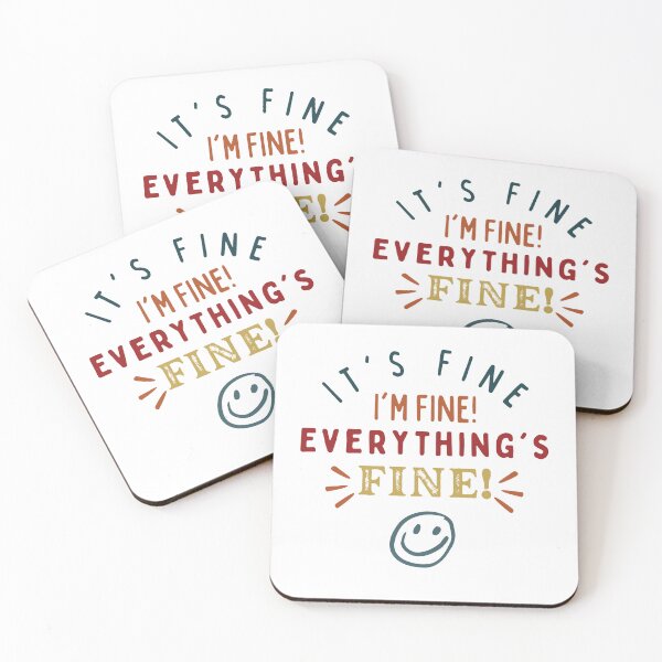 Item preview, It's Fine! I'm Fine! Everything's Fine! designed and sold by ThePurplePeach1.