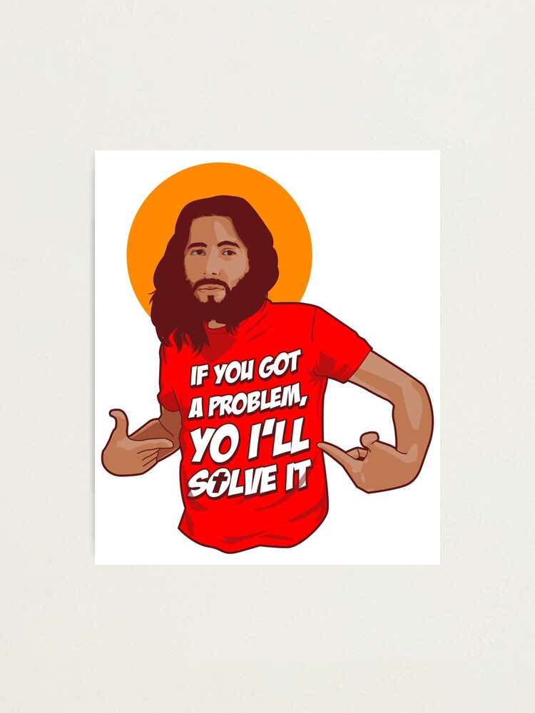 Funny Jesus Humor Meme Yo Ill Solve It Photographic Print By Essetino Redbubble