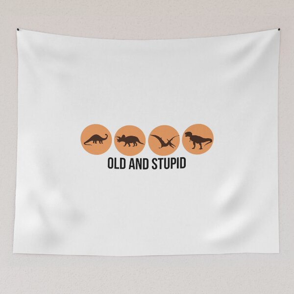 Item preview, Dinosaurs - Old and Stupid designed and sold by Totalthrive.