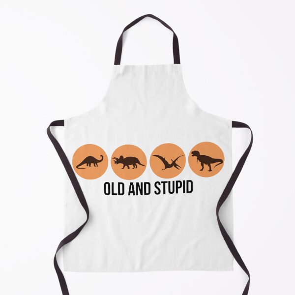 Item preview, Dinosaurs - Old and Stupid designed and sold by Totalthrive.