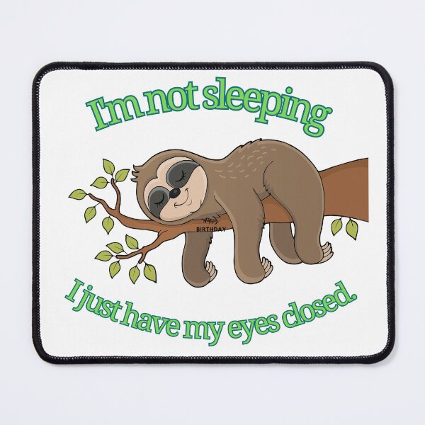 Item preview, I'm not sleeping I just have my eyes closed. designed and sold by PiotrRoguski.