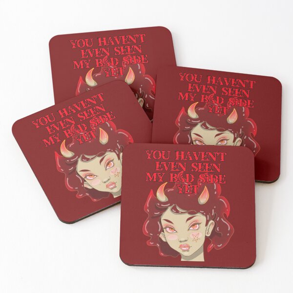 Item preview, YOU HAVE EVEN SEEN MY BAD SIDE YET designed and sold by La Loca.