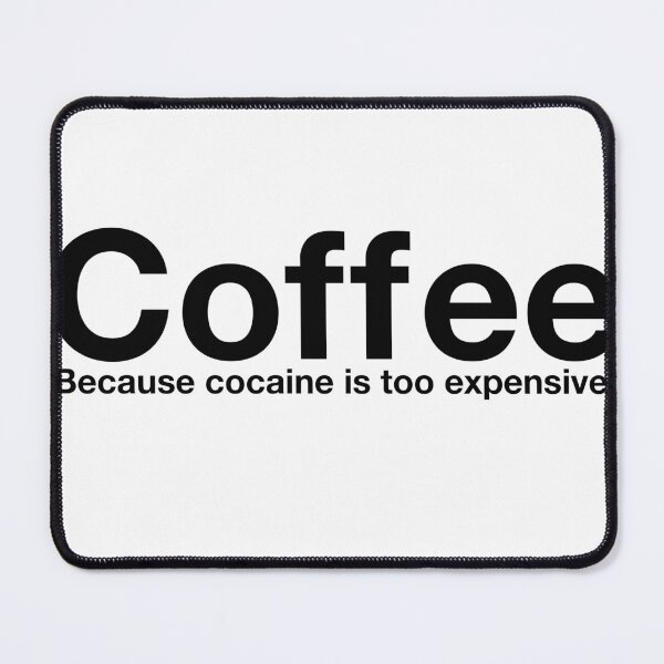 Item preview, Coffee Cocaine Expensive designed and sold by danielbeda.
