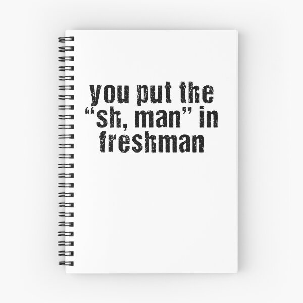 Item preview, You put the "Sh, man!" in Freshman designed and sold by theredteacup.