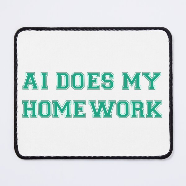 Item preview, AI Does My Homework designed and sold by danielbeda.