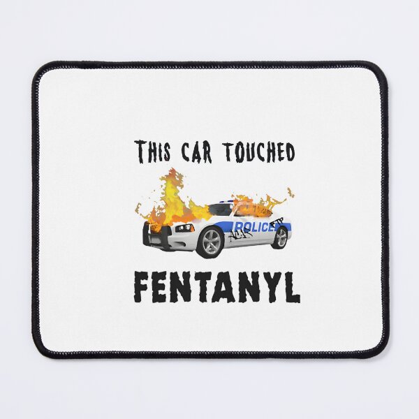 Item preview, This Car Touched Fentanyl Funny Men Women designed and sold by BrooklynEmilyn.