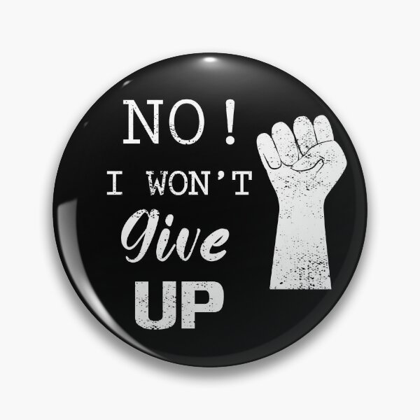 Item preview, NO ! I won't give up , never quit designed and sold by TheBlackCircle.