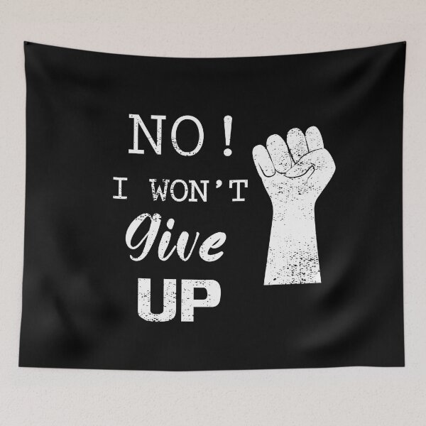 Item preview, NO ! I won't give up , never quit designed and sold by TheBlackCircle.
