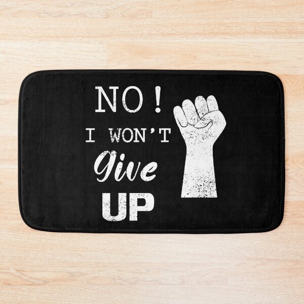 Item preview, NO ! I won't give up , never quit designed and sold by TheBlackCircle.
