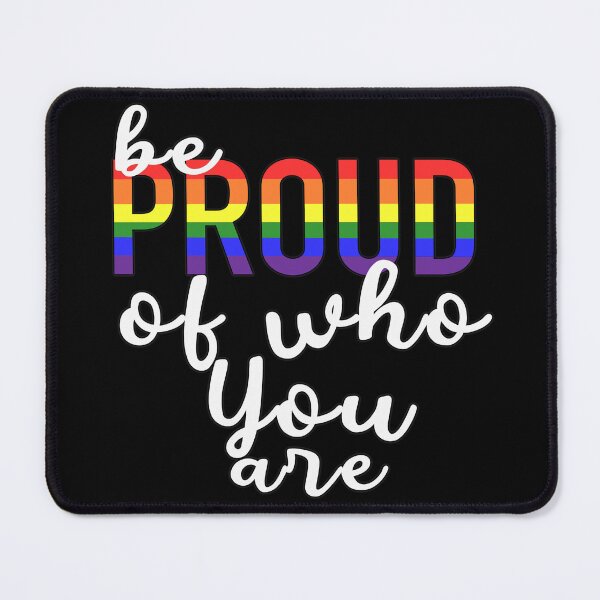 Item preview, Be Proud of who you are  designed and sold by ScarletVault.