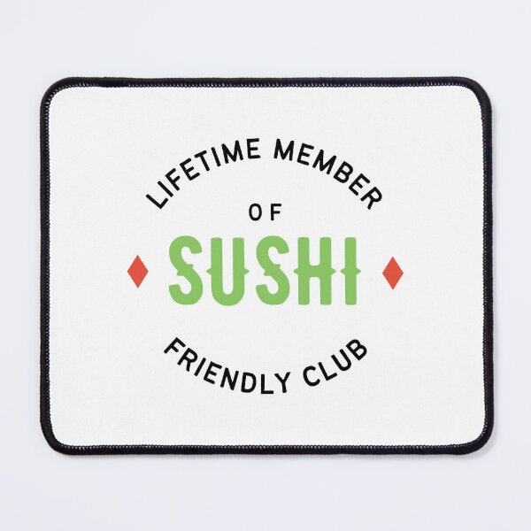 Item preview, Lifetime Member of Sushi Friendly Club designed and sold by WhitepaperStyle.
