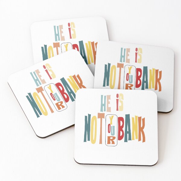 Item preview, He Is Not Your Bank designed and sold by L-o-shop.