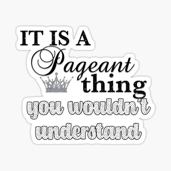 Item preview, It's a pageant thing, you wouldn't understand.  designed and sold by photomamaof4.