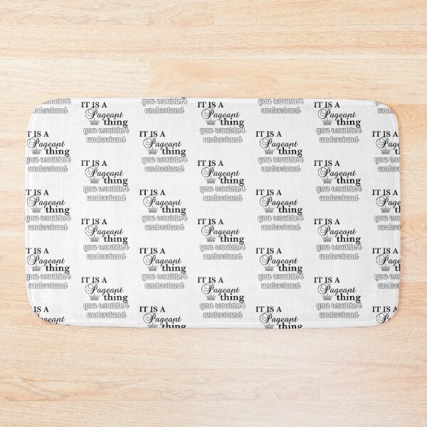 Item preview, It's a pageant thing, you wouldn't understand.  designed and sold by photomamaof4.
