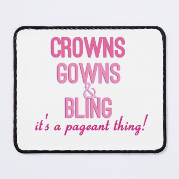 Item preview, Crowns, gowns and bling it's a pageant thing designed and sold by photomamaof4.