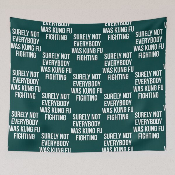 Item preview, Surely Not Everybody Was Kung Fu Fighting designed and sold by AdonisTremblay.