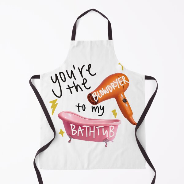 Item preview, You’re the hairdryer to my bathtub designed and sold by palmwooddesigns.