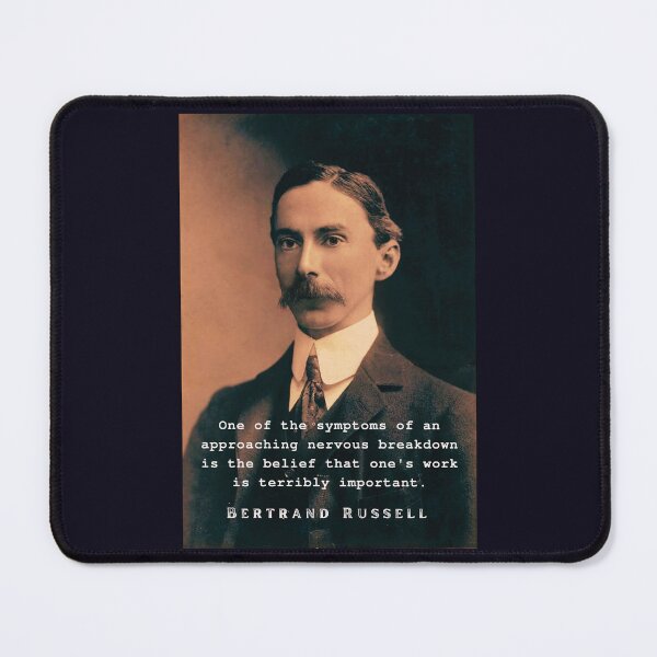 Item preview, Bertrand Russell quote: One of the symptoms of an approaching nervous breakdown... designed and sold by artbleed.