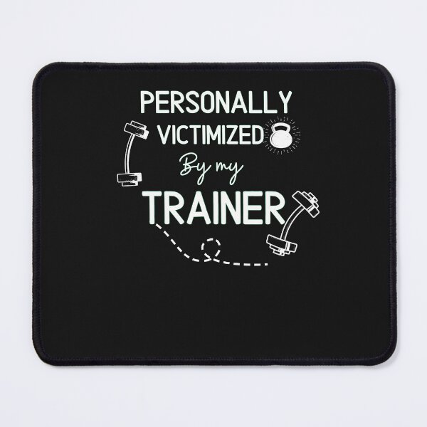 Item preview, PERSONALLY VICTIMIZED BY MY TRAINER -Funny Gym Quote designed and sold by unique things.
