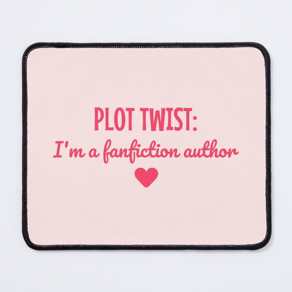 Item preview, Plot Twist: I'm a Fanfiction Author designed and sold by shmodev.