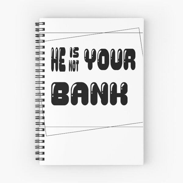 Item preview, He Is Not Your Bank designed and sold by L-o-shop.