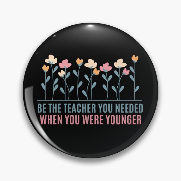 Item preview, Be The Teacher You Needed When You Were Younger designed and sold by festivalzone.