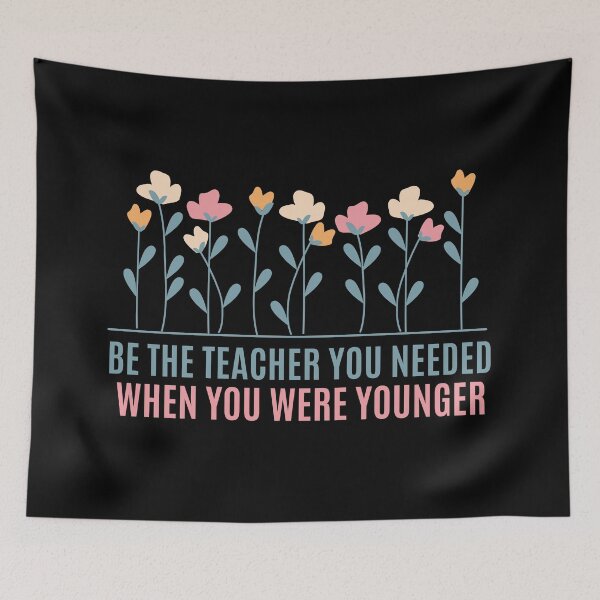 Item preview, Be The Teacher You Needed When You Were Younger designed and sold by festivalzone.