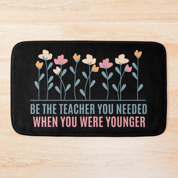 Item preview, Be The Teacher You Needed When You Were Younger designed and sold by festivalzone.