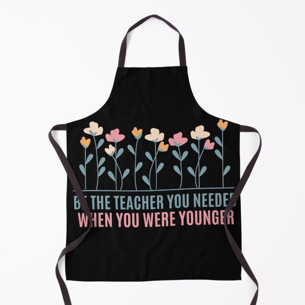 Item preview, Be The Teacher You Needed When You Were Younger designed and sold by festivalzone.