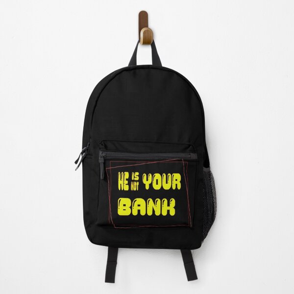 Item preview, He Is Not Your Bank designed and sold by L-o-shop.