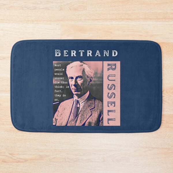 Item preview, Bertrand Russell quote: Most people would sooner die than think; in fact they do so. designed and sold by artbleed.