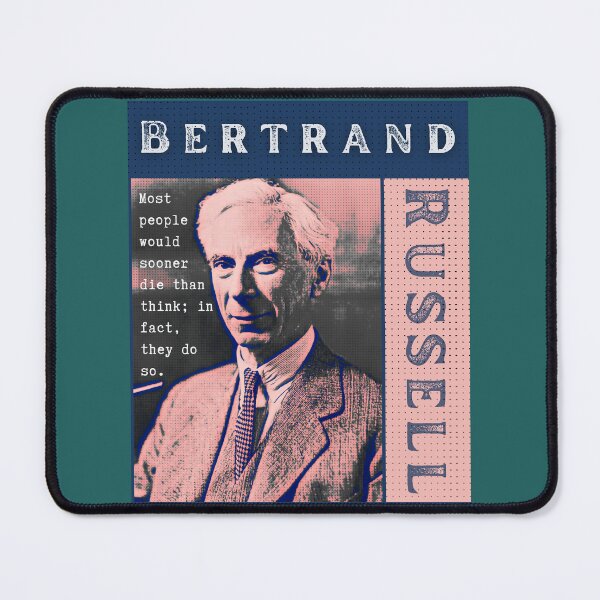 Item preview, Bertrand Russell quote: Most people would sooner die than think; in fact they do so. designed and sold by artbleed.