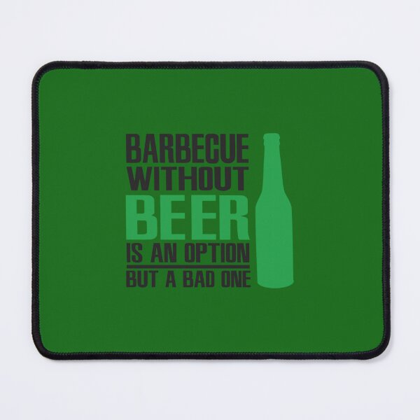 Item preview, BBQ without beer is an option but a bad one   	 designed and sold by dmrbnyuj85.