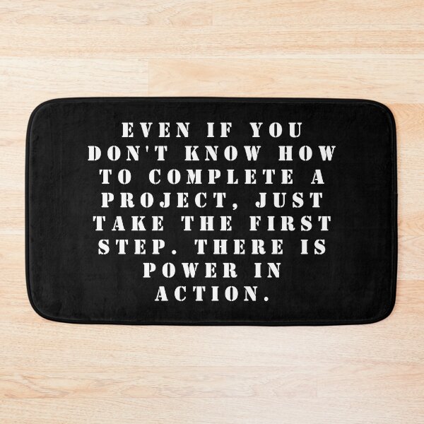 Item preview, Even if you don't know how to complete a project, just take the first step. There is power in action. designed and sold by FlutterByH.