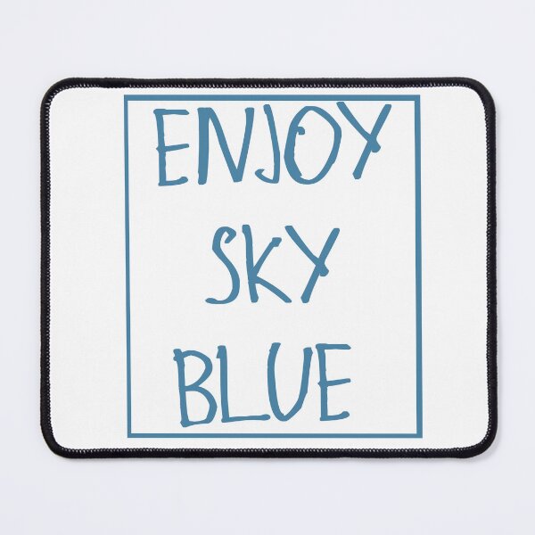 Item preview, Enjoy Sky Blue designed and sold by kinpirks.