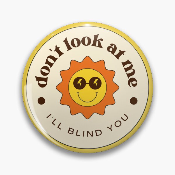 Item preview, Don't Look At Me, I'll Blind You designed and sold by EmerlyMay.