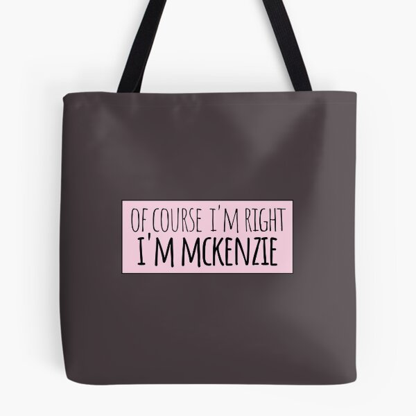 Item preview, Of Course I'm Right I'm Mckenzie designed and sold by kindxinn.