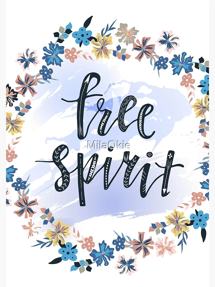 Free spirit hand drawn lettering phrase with floral wreath at