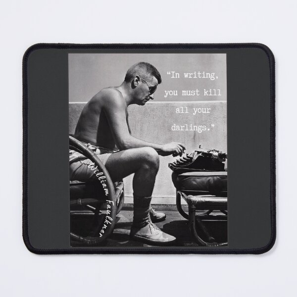 Item preview, William Faulkner portrait and  quote: “In writing, you must kill all your darlings.” designed and sold by artbleed.