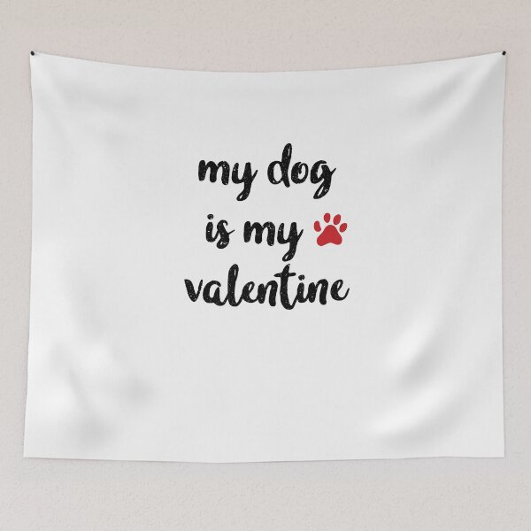 Item preview, My Dog Is My Valentine designed and sold by theredteacup.
