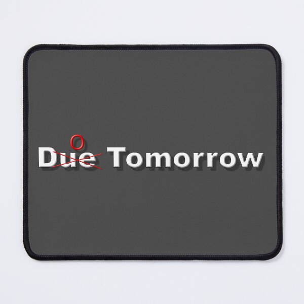 Item preview, Due Tomorrow designed and sold by Jasonfax.
