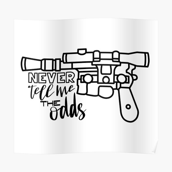 Poster Han Solo Sag Mir Nie Die Chancen Redbubble