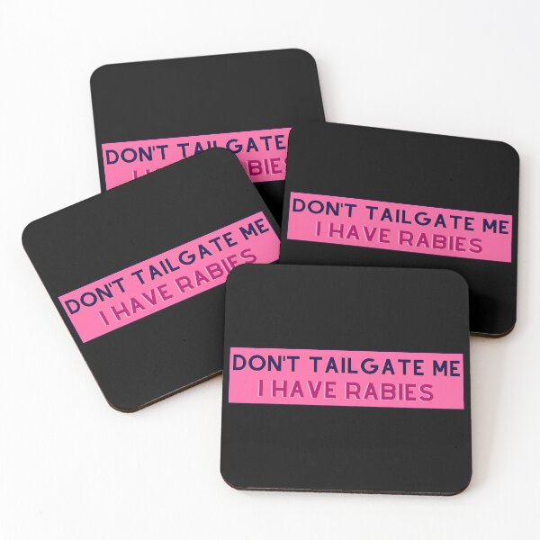 Item preview, Dont Tailgate Me I Have Rabies designed and sold by FantaztikGifts.