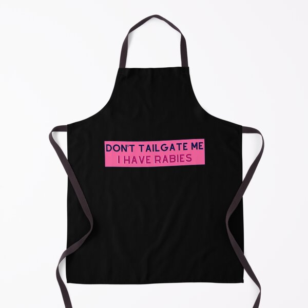 Item preview, Dont Tailgate Me I Have Rabies designed and sold by FantaztikGifts.