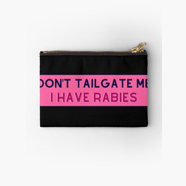 Item preview, Dont Tailgate Me I Have Rabies designed and sold by FantaztikGifts.